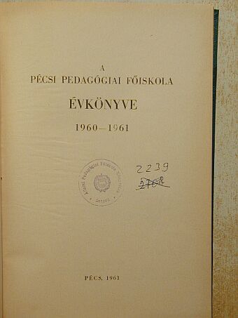 Balogh Imre - A Pécsi Pedagógiai Főiskola évkönyve 1960-1961 [antikvár]