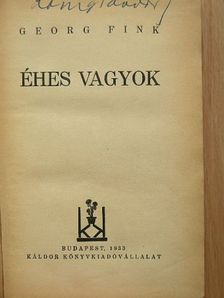 Georg Fink - Éhes vagyok [antikvár]