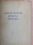 Gábor Andor - Berlini levelek [antikvár]