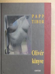 Papp Tibor - Olivér könyve [antikvár]