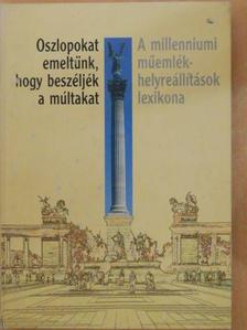 Bugár-Mészáros Károly - Oszlopokat emeltünk, hogy beszéljék a múltakat [antikvár]