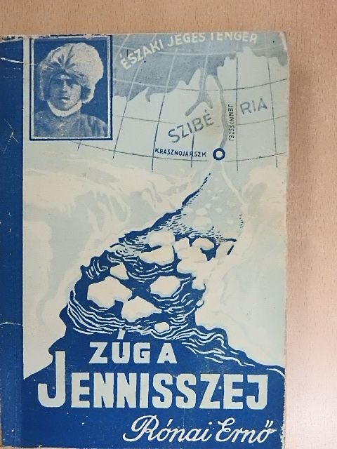 Rónai Ernő - Zúg a Jenisszej [antikvár]