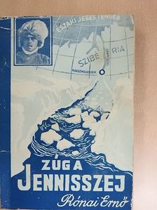 Rónai Ernő - Zúg a Jenisszej [antikvár]