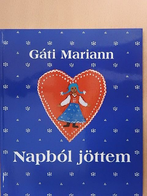 Gáti Mariann - Napból jöttem [antikvár]