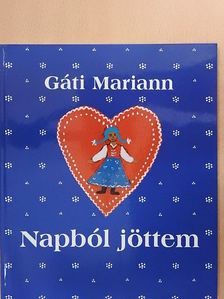 Gáti Mariann - Napból jöttem [antikvár]