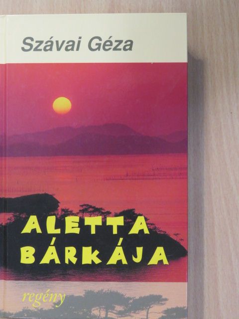 Szávai Géza - Aletta bárkája [antikvár]