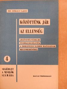 Dr. Székely Lajos - Közöttünk jár az ellenség [antikvár]