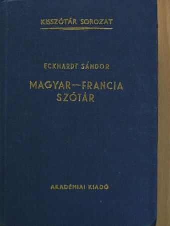 Eckhardt Sándor - Magyar-francia szótár  [antikvár]