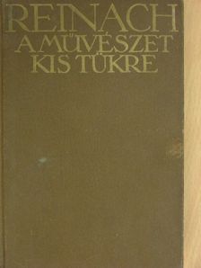 Reinach Salamon - A művészet kis tükre [antikvár]
