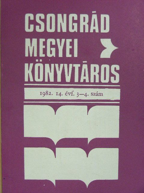 Bali Péterné - Csongrád megyei könyvtáros 1982/3-4. [antikvár]