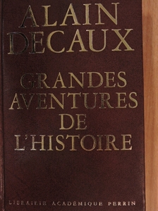 Alain Decaux - Grandes aventures de l'histoire [antikvár]