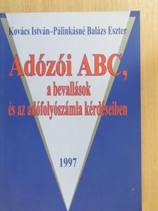 Kovács István - Adózói ABC, a bevallások és az adófolyószámla kérdéseiben [antikvár]