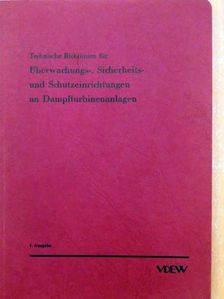 Technische Richtlinien für Überwachungs-, Sicherheits- und Schutzeinrichtungen an Dampfturbinenanlagen [antikvár]