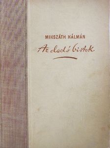 Mikszáth Kálmán - Az eladó birtok/A szelistyei asszonyok/Galamb a kalitkában [antikvár]