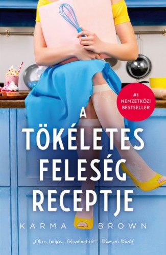 Karma Brown - A tökéletes feleség receptje [eKönyv: epub, mobi]
