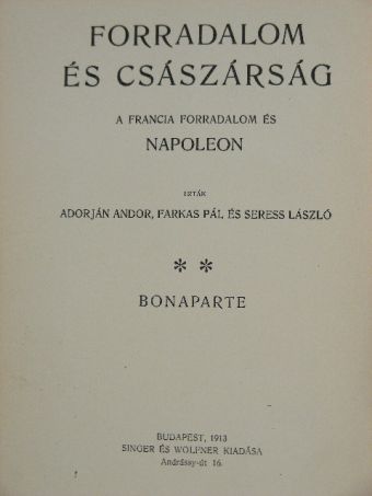 Adorján Andor - Forradalom és császárság - A Francia Forradalom és Napoleon 4. [antikvár]