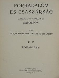 Adorján Andor - Forradalom és császárság - A Francia Forradalom és Napoleon 4. [antikvár]