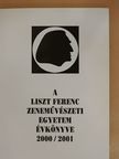 A Liszt Ferenc Zeneművészeti Egyetem évkönyve 2000/2001 [antikvár]