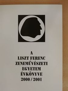A Liszt Ferenc Zeneművészeti Egyetem évkönyve 2000/2001 [antikvár]