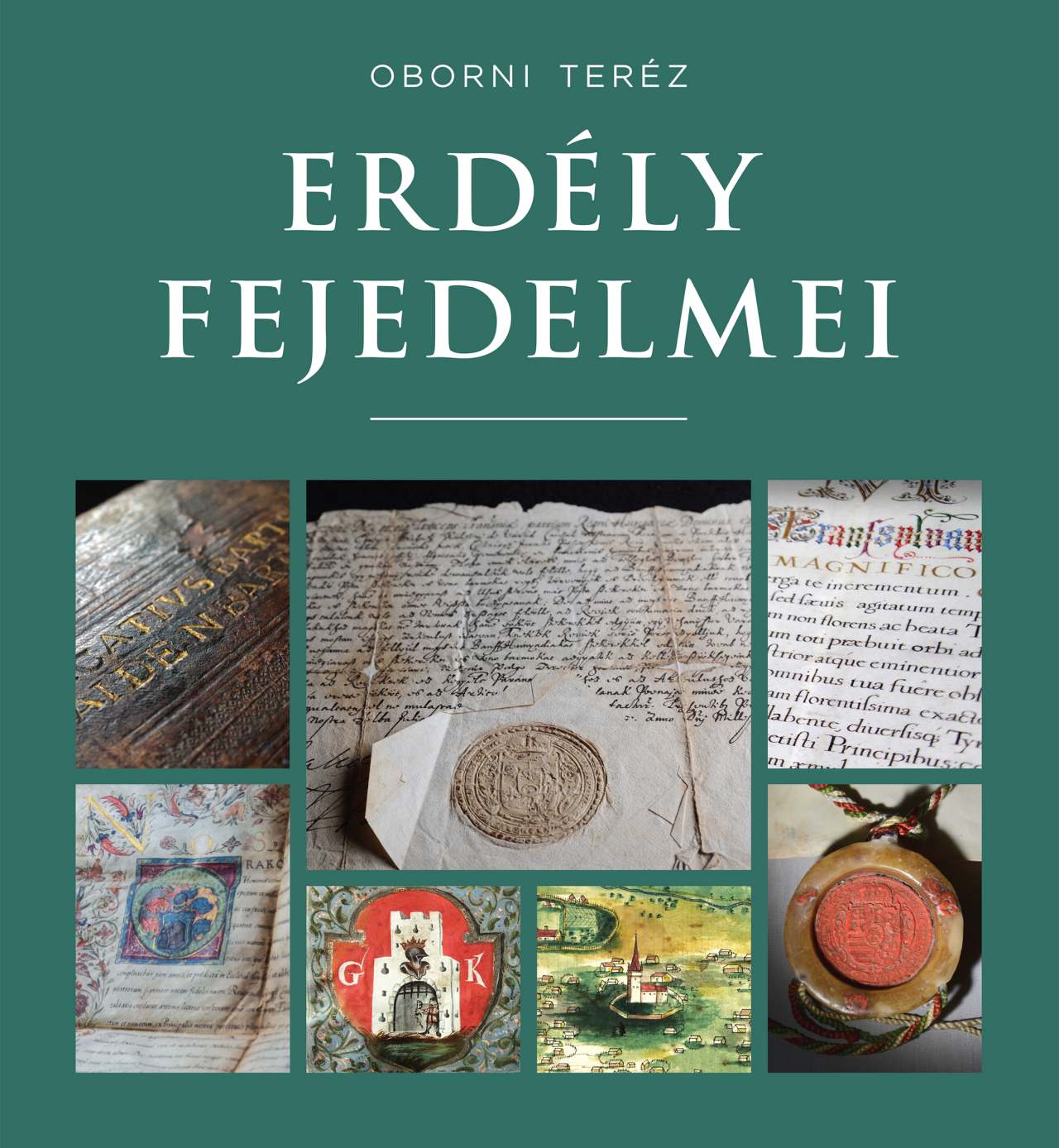 Oborni Teréz - Erdély fejedelmei