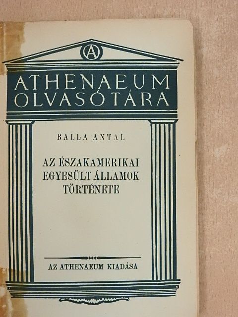 Balla Antal - Az Északamerikai Egyesült Államok története [antikvár]