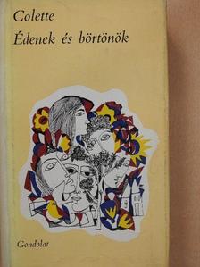Sidonie-Gabrielle Colette - Édenek és börtönök [antikvár]