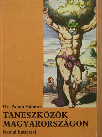 Dr. Ádám Sándor - Taneszközök Magyarországon [antikvár]