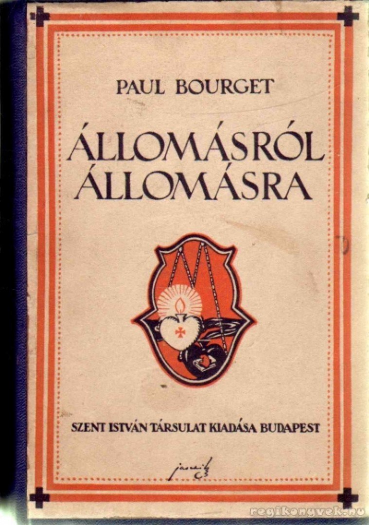Bourget, Paul - Állomásról állomásra [antikvár]