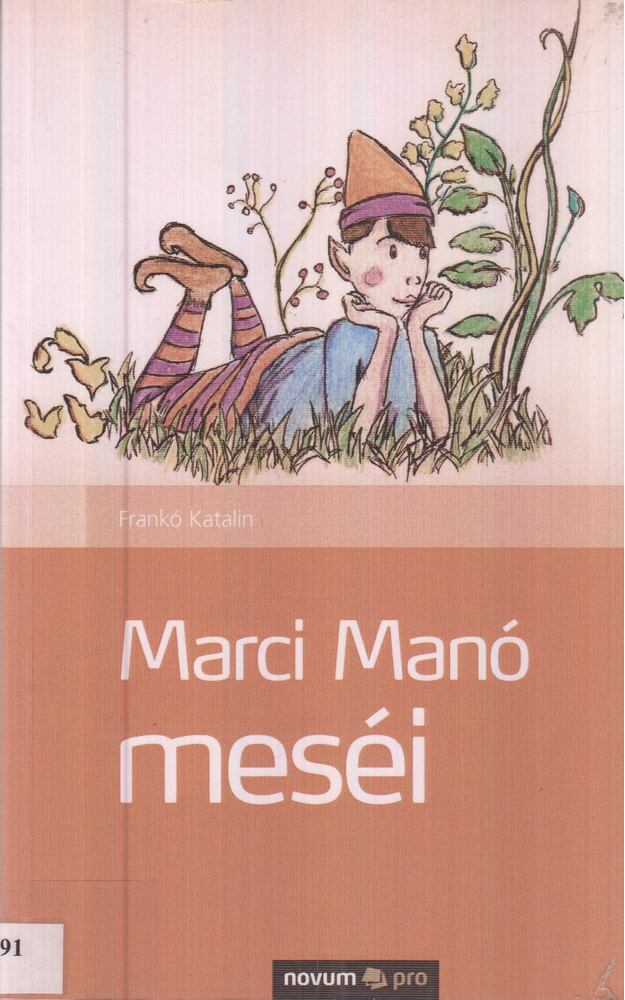 Frankó Katalin - Marci Manó meséi [antikvár]