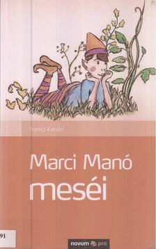 Frankó Katalin - Marci Manó meséi [antikvár]