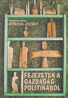 VERESS JÓZSEF - Fejezetek a gazdaságpolitikából [antikvár]
