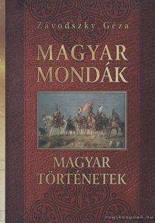 ZÁVODSZKY GÉZA - Magyar mondák / Magyar történetek [antikvár]