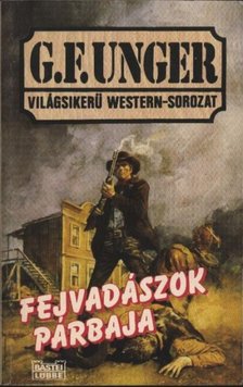 Unger, G. F. - Fejvadászok párbaja [antikvár]