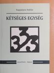 Kappanyos András - Kétséges egység [antikvár]