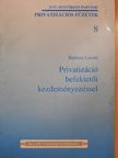 Báthory László - Privatizáció befektetői kezdeményezéssel [antikvár]