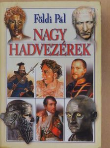 Földi Pál - Nagy hadvezérek [antikvár]