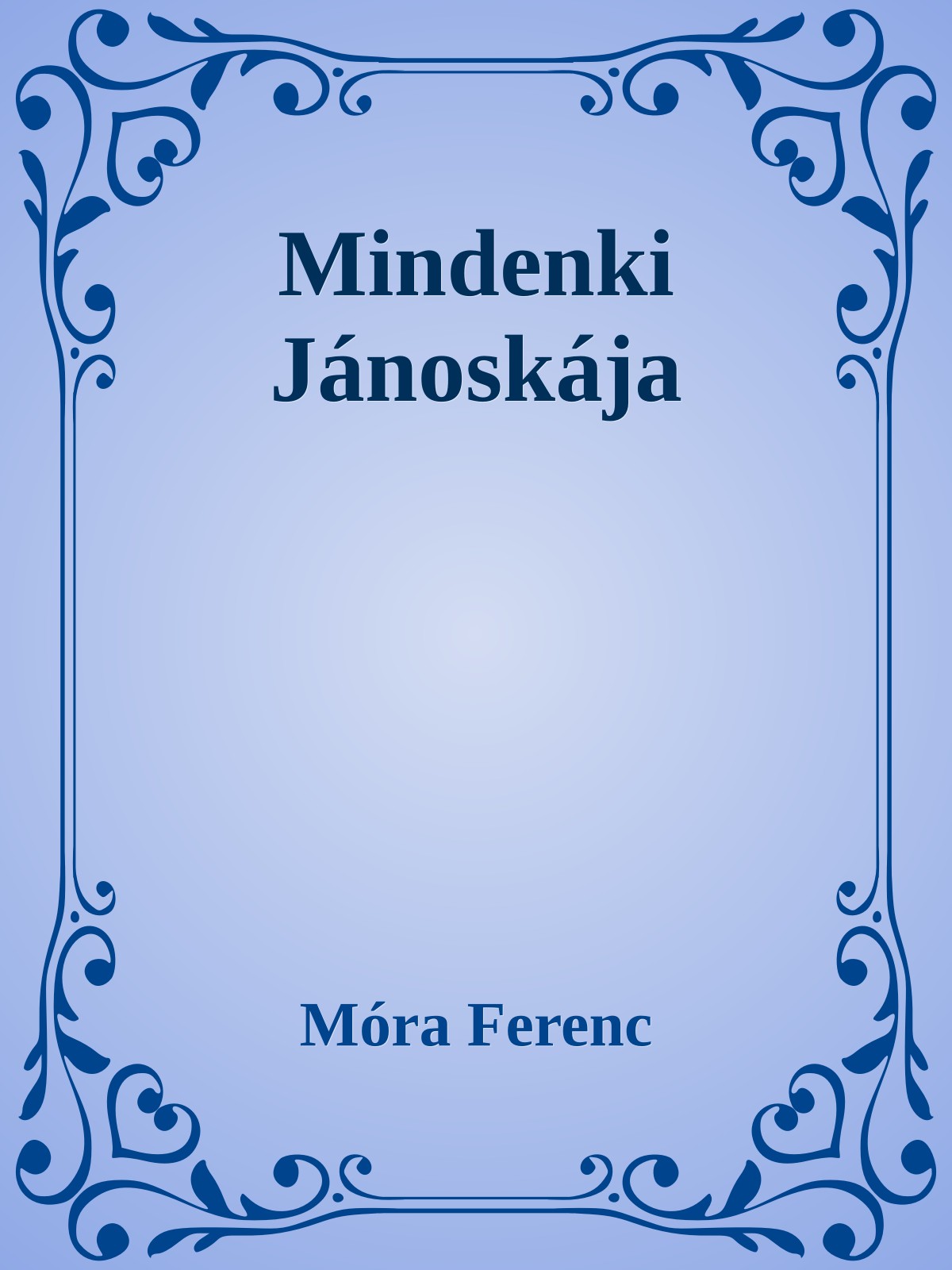 Móra Ferenc - Mindenki Jánoskája [eKönyv: epub, mobi]