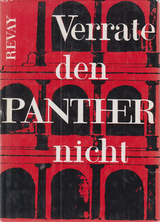 RÉVAY JÓZSEF - Verrate den Panther nicht [antikvár]