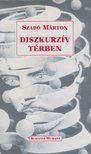 Szabó Márton - Diszkurzív térben [antikvár]