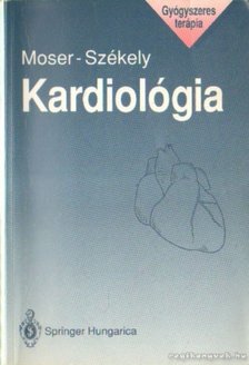 Székely Ádám, Moser György - Kardiológia [antikvár]