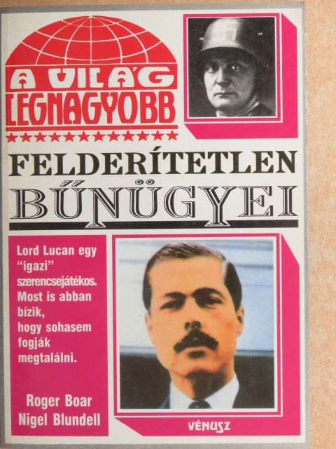 Nigel Blundell - A világ legnagyobb felderítetlen bűnügyei [antikvár]
