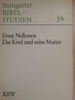 Ernst Nellessen - Das Kind und seine Mutter [antikvár]