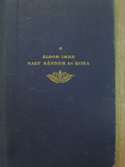 Áldor Imre - Nagy Sándor és kora [antikvár]