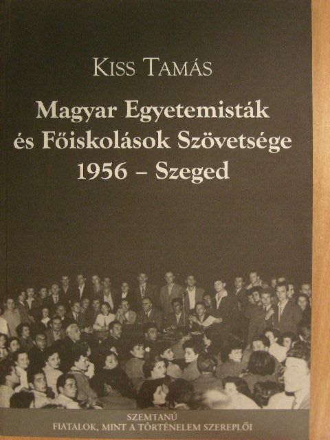 Kiss Tamás - Magyar Egyetemisták és Főiskolások Szövetsége [antikvár]