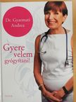 Dr. Gyarmati Andrea - Gyere velem gyógyítani! [antikvár]