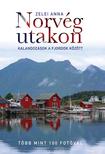 Zelei Anna - Norvég utakon - Kalandozások a fjordok között