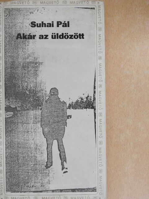 Suhai Pál - Akár az üldözött [antikvár]
