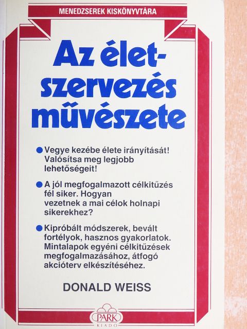 Donald Weiss - Az életszervezés művészete [antikvár]