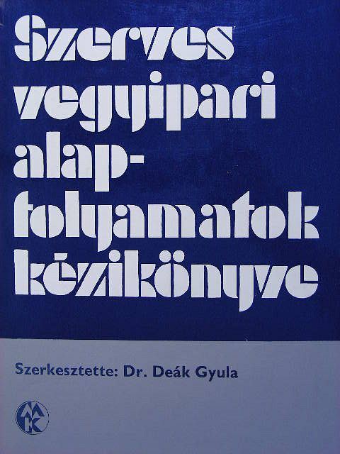 Dr. Ackermann László - Szerves vegyipari alapfolyamatok kézikönyve [antikvár]