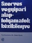Dr. Ackermann László - Szerves vegyipari alapfolyamatok kézikönyve [antikvár]